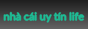 nhà cái uy tín life